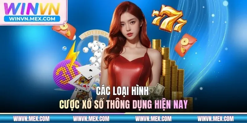Các loại hình cược xổ số thông dụng hiện nay