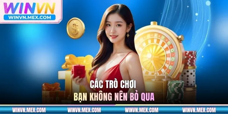 Các trò chơi bạn không nên bỏ qua