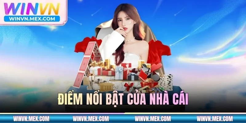 Điểm nổi bật của nhà cái