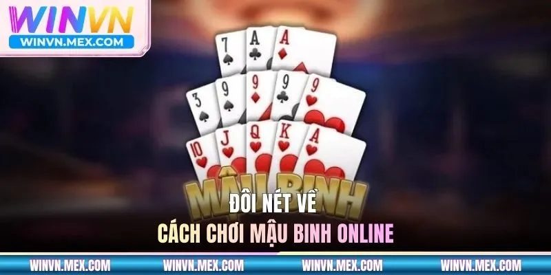 Đôi nét về cách chơi Mậu Binh Online