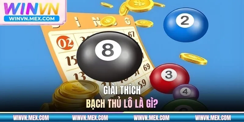 Giải thích bạch thủ lô là gì?