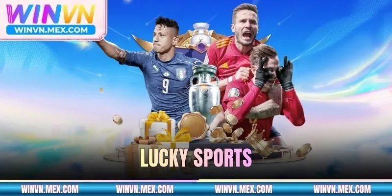 Lucky Sports - Sảnh Thể Thao Uy Tín, Chuyên Nghiệp Tại WINVN