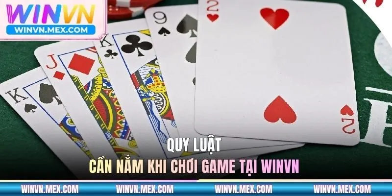 Quy luật cần nắm khi chơi game tại WINVN 