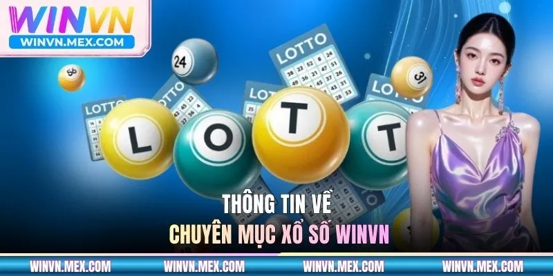 Thông tin về chuyên mục xổ số WINVN