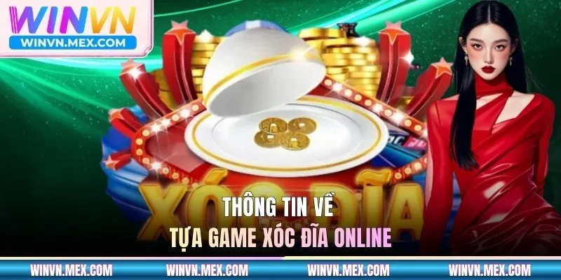 Sơ lược về tựa game xóc đĩa online