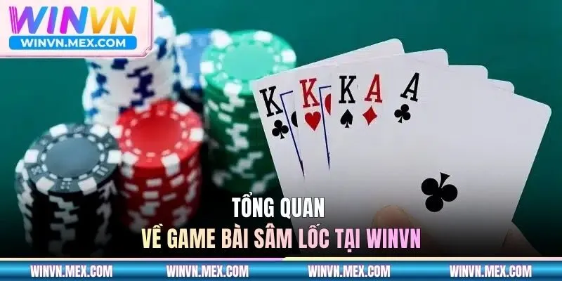 Tổng quan về game bài sâm lốc tại WINVN