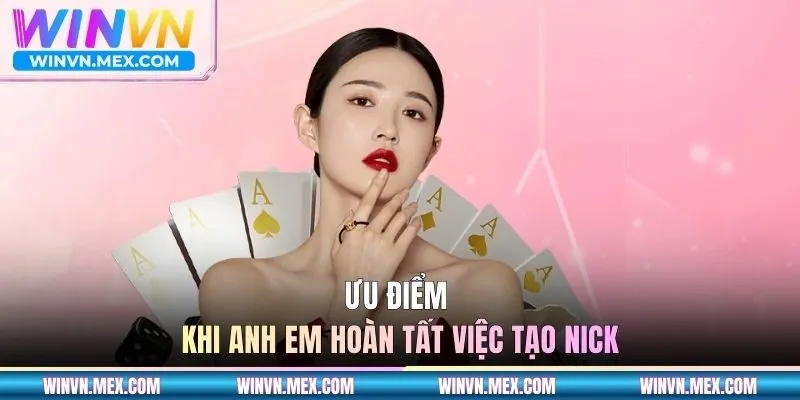 Ưu điểm khi anh em hoàn tất việc tạo nick