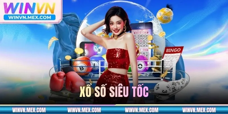 Xổ Số Siêu Tốc - Đánh Nhanh Thắng Lớn, Làm Giàu Đơn Giản